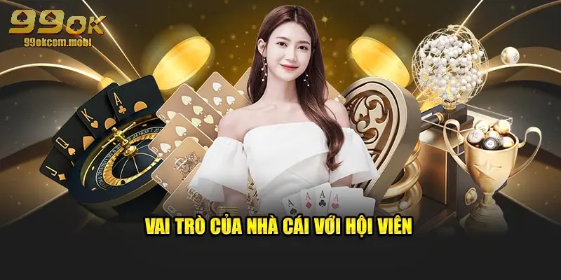 Vai trò của 99OK đối với các hội viên