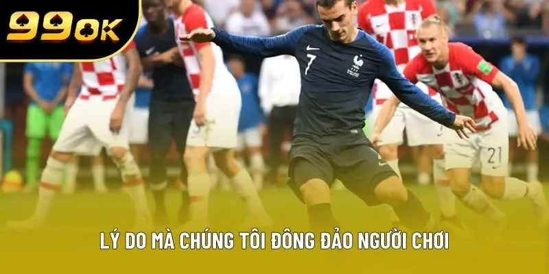 Lý do mà chúng tôi đông đảo người chơi