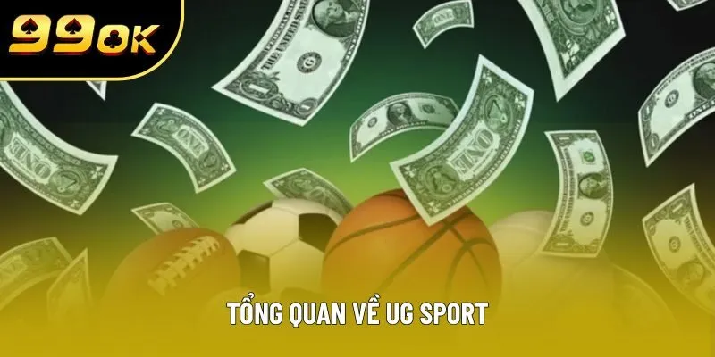 Tổng quan về UG SPORT